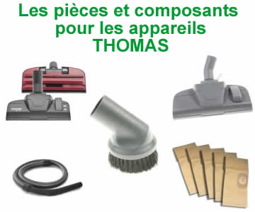 Pièces détachées pour les appareils de la marque Thomas