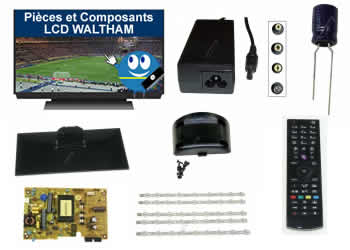 pieces et composants pour les télévisions LCD Waltham
