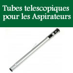 tubes telescopiques pour la rparation des aspirateurs