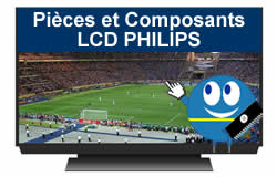Pices et composants pour les télévisions LCD de la marque PHILIPS