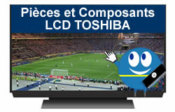 Pices et composants pour les télévisions LCD de la marque TOSHIBA