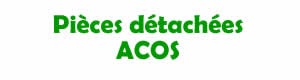 Pices dtaches pour la rparation des appareils ACOS
