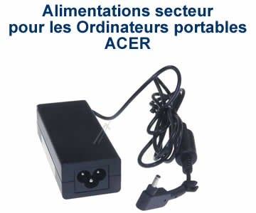 alimentations secteur pour les ordinateurs portables ACER