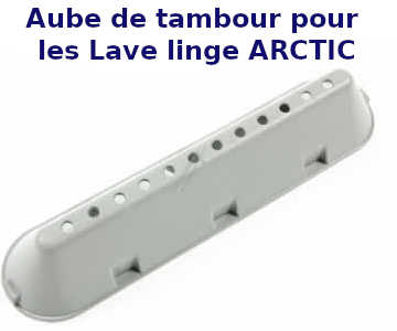 Aubes de tambour pour les lave linge ARCTIC