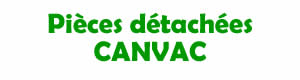 Pièces détachées pour la réparation des appareils Canvac