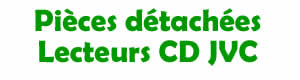 Pièces détachées pour la réparation des lecteurs CD JVC