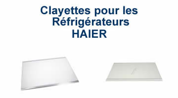 Clayettes pour les Rfrigrateurs HAIER