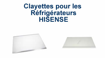 Clayettes pour les Rfrigrateurs HISENSE