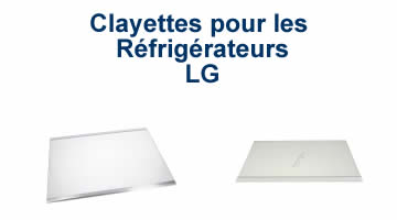 Clayettes pour les Rfrigrateurs LG