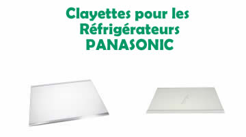 Clayettes pour les Rfrigrateurs panasonic