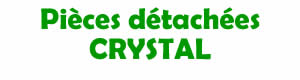 pièces détachées pour la réparation des appareils Crystal