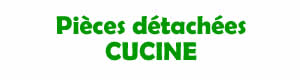 pices dtaches pour la rparation des appareils Cucine