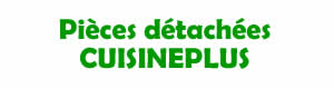 pices dtaches pour la rparation des appareils Cuisineplus