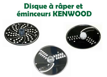 disques a raper et minceurs pour les robots de cuisine Kenwood