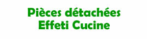 Pices dtaches pour la rparation des hottes Effeti Cucine