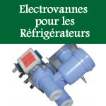 electrovannes pour la réparation des réfrigérateurs
