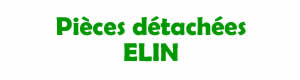pièces détachées pour la réparation des appareils ELIN