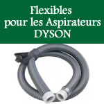 flexibles pour la réparation des aspirateurs dyson
