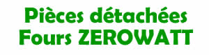 pices dtaches pour la rparation des fours Zerowatt