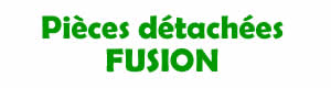 pi�ces d�tach�es pour la r�paration des appareils Fusion