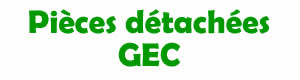 pi�ces d�tach�es pour la r�paration des appareils GEC
