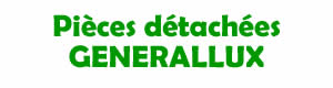 Pièces détachées pour la réparation des appareils Generallux