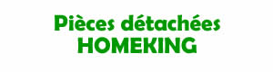 Pièces détahcées pour la réparation des appareils Homeking