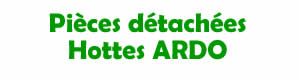 pièces détachées pour la réparation des hottes Ardo