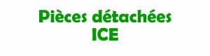pices dtaches pour la rparation des appareils ICE