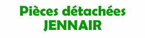 Pices dtaches pour la rparation des appareils Jennair