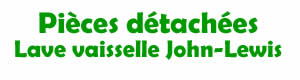 pices dtaches pour la rparation des lave vaisselle John-Lewis