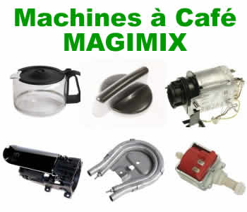 les pices et composants de remplacement pour les machines  caf Magimix