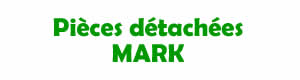 pièces détachées pour la réparation des appareils MARK