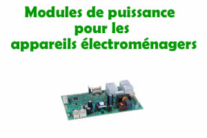 Modules de puissance de remplacement pour la rparation des appareils lectromnagers