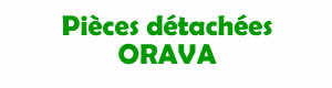 pices dtaches pour la rparation des appareils Orava