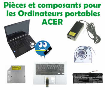 Pices et composants pour les ordinateurs portables ACER