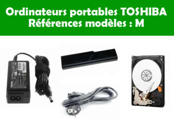 pieces et composants pour les ordianteurs portables toshiba modles M