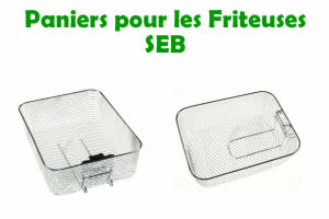 paniers de remplacement pour les friteuses du groupe SEB