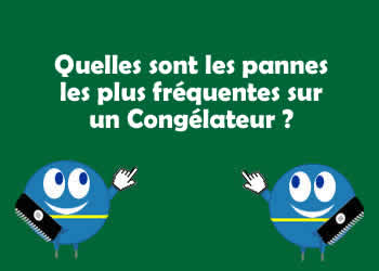 Quelles sont les pannes les plus frquentes sur un Conglateur