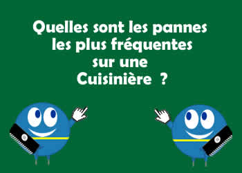 Quelles sont les pannes les plus frquentes sur une Cuisinire