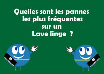 Quelles sont les pannes les plus frquentes sur un lave linge