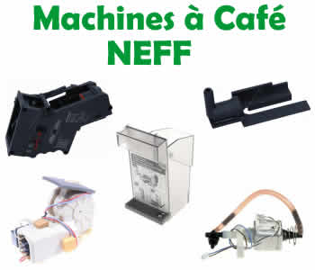 les pièces et composants pour la réparation des Machiens à café NEFF