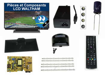pieces et composants pour la rparation des télévisions LCD Waltham