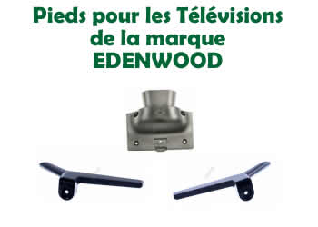 pieds et socles pour les tlvisions EDENWOOD