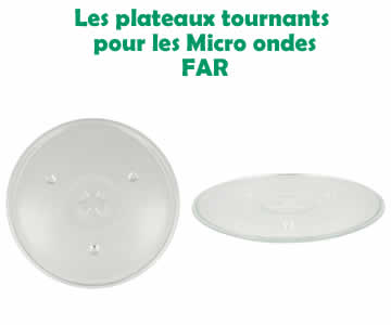 plateau tournant pour les  micro ondes de la marque far