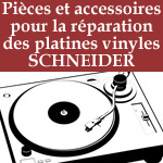 pièces et accessoires pour la réparation des platines tourne disque schneider