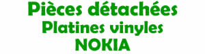 pièces détachées pour la réparation des platines vinyles Nokia