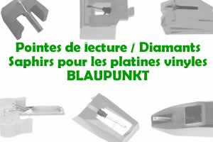 Les pointes de lecture les saphirs et diamants pour les platines vinyles BLAUPUNKT