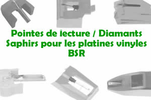 Les pointes de lecture les saphirs et diamants pour les platines vinyles BSR