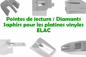Les pointes de lecture les saphirs et diamants pour les platines vinyles ELAC